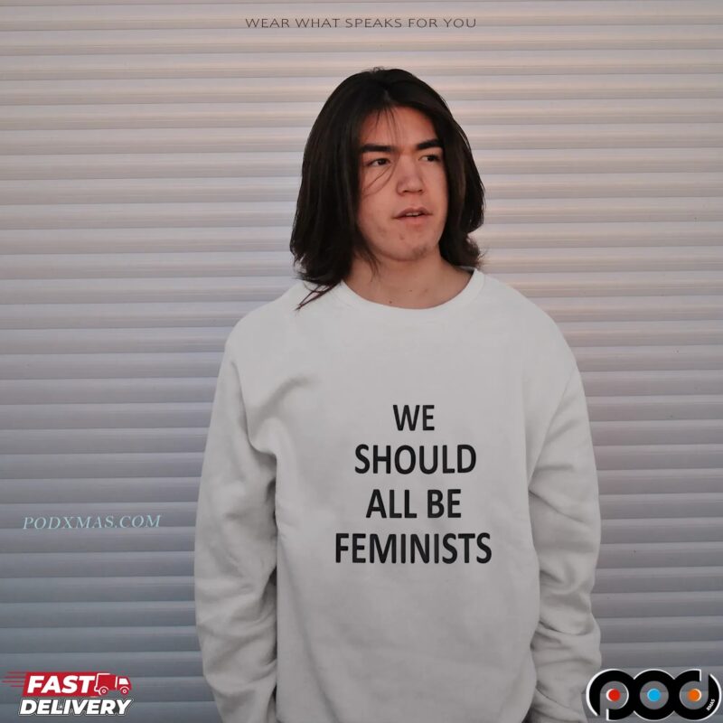 We Should All Be Feminists T Shirt