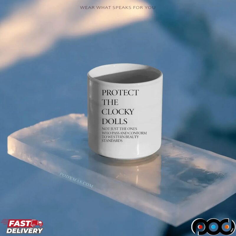 Protect The Clocky Dolls Not Just The Ones Who Pass And Conform To Western Beauty Standards Statement T Shirt
