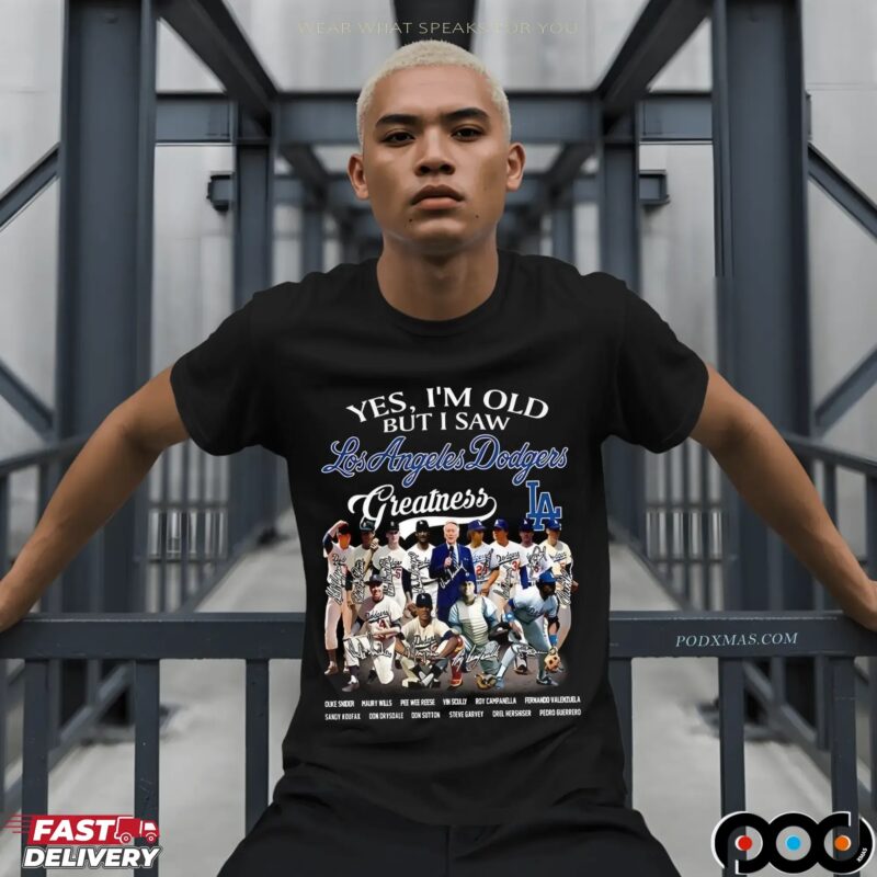 Yes I’m Old But I Saw Los Angeles Dodgers Greatness Legends Signature Baseball T Shirt