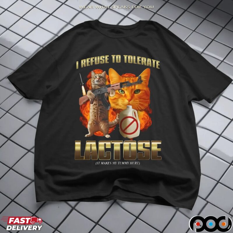 I Refuse To Tolerate Lactose It Makes My Tummy Hurt Cat Vintage Bootleg T Shirt