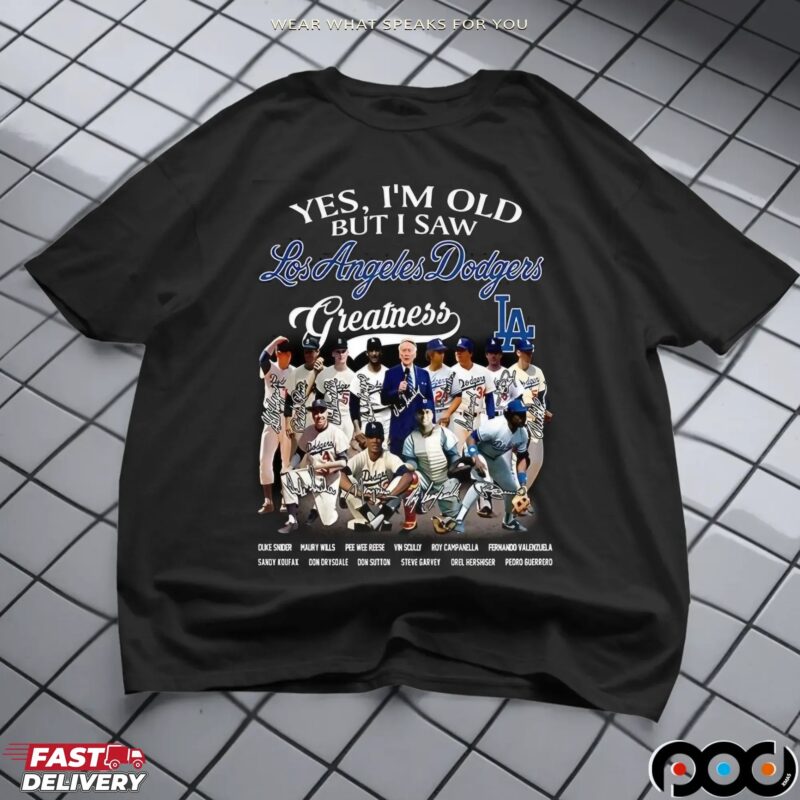 Yes I’m Old But I Saw Los Angeles Dodgers Greatness Legends Signature Baseball T Shirt