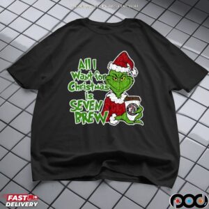 All I Want For Christmas Is Seven Brew Grinch Shirt