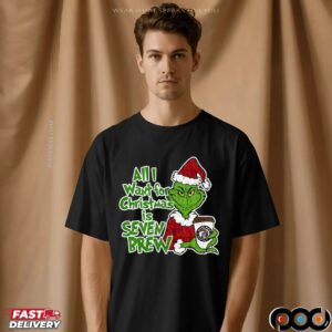 All I Want For Christmas Is Seven Brew Grinch Shirt