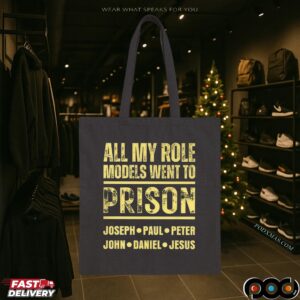 All My Role Models Went To Prison Joseph Paul Peter John Daniel And Jesus T Shirt