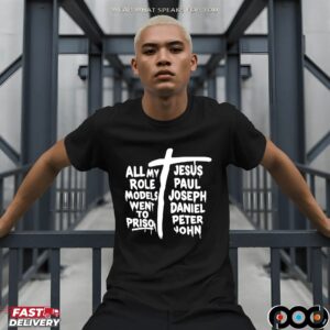 All my Jesus role paul models Joseph went Daniel to Peter prison John T Shirt