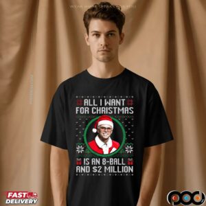 Baby Billy All I Want For Christmas Is A 8-Ball And 2 Million Ugly Christmas Meme T Shirt