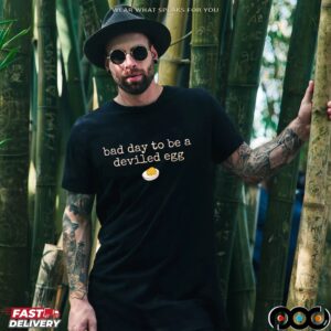 Bad Day To Be A Deviled Egg Funny Thanksgiving Dinner T Shirt