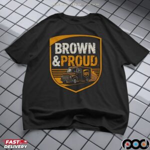 Brown And Proud Ups Driver Pride Logo Graphic T Shirt