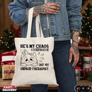 Cat He's My Chaos Coordinator And My Unpaid Therapist T Shirt