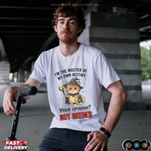 Cat I’m The Master Of My Own Destiny Your Opinion Not Needed Wizard T Shirt