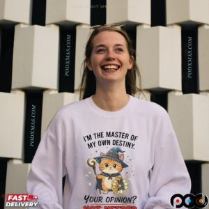Cat I’m The Master Of My Own Destiny Your Opinion Not Needed Wizard T Shirt