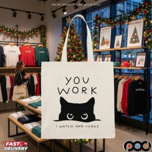 Cat You Work I Watch And Judge Classic T Shirt