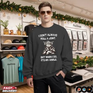 Cow I Don't Always Roll A Joint But When I Do, It's My Ankle T Shirt