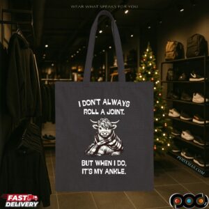 Cow I Don't Always Roll A Joint But When I Do, It's My Ankle T Shirt