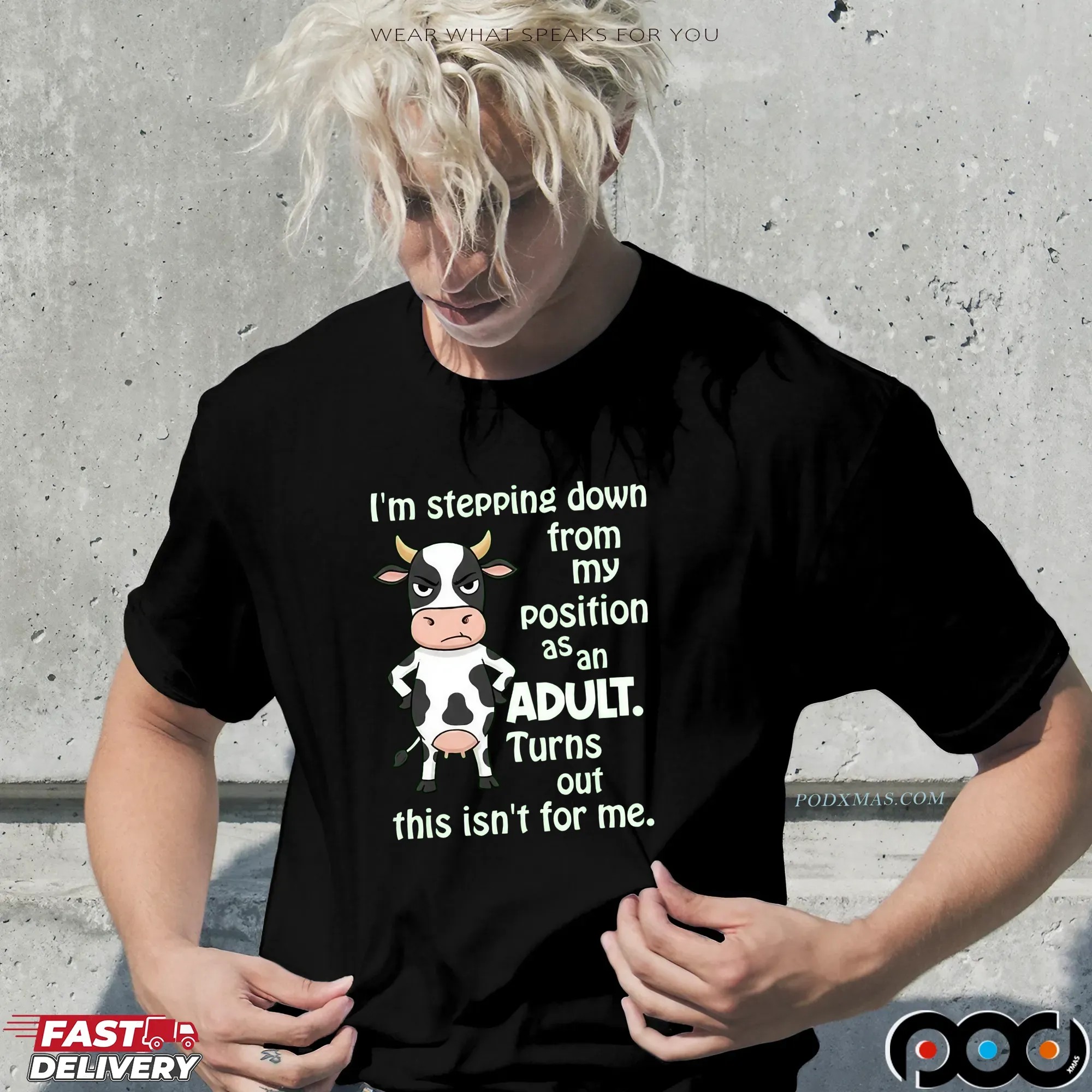 Cow I'm Stepping Down From My Position Asan Adult Turns Out This Isn't For Me Shirt