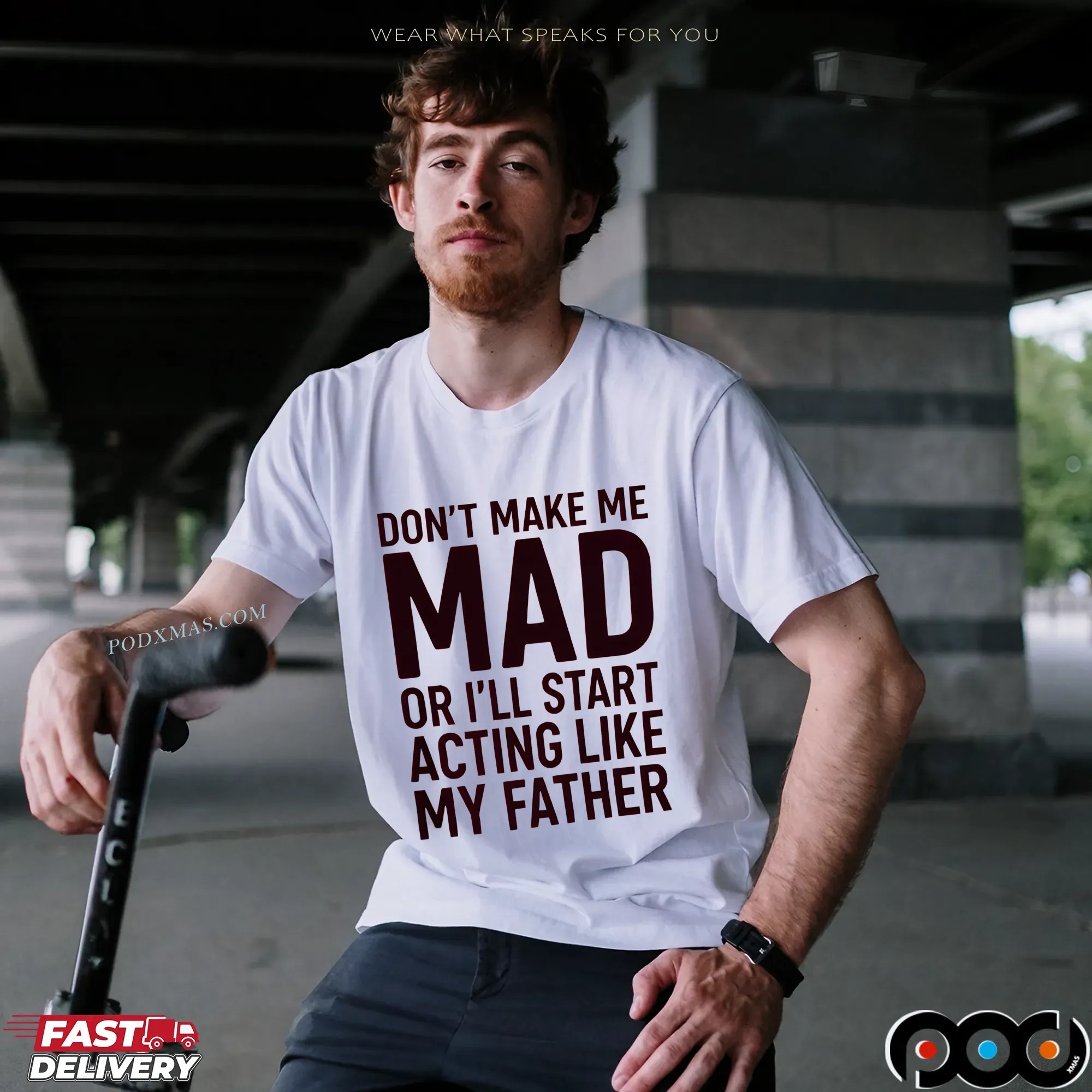 Don't Make Με Mad Or I'll Start Acting Like My Father Shirt
