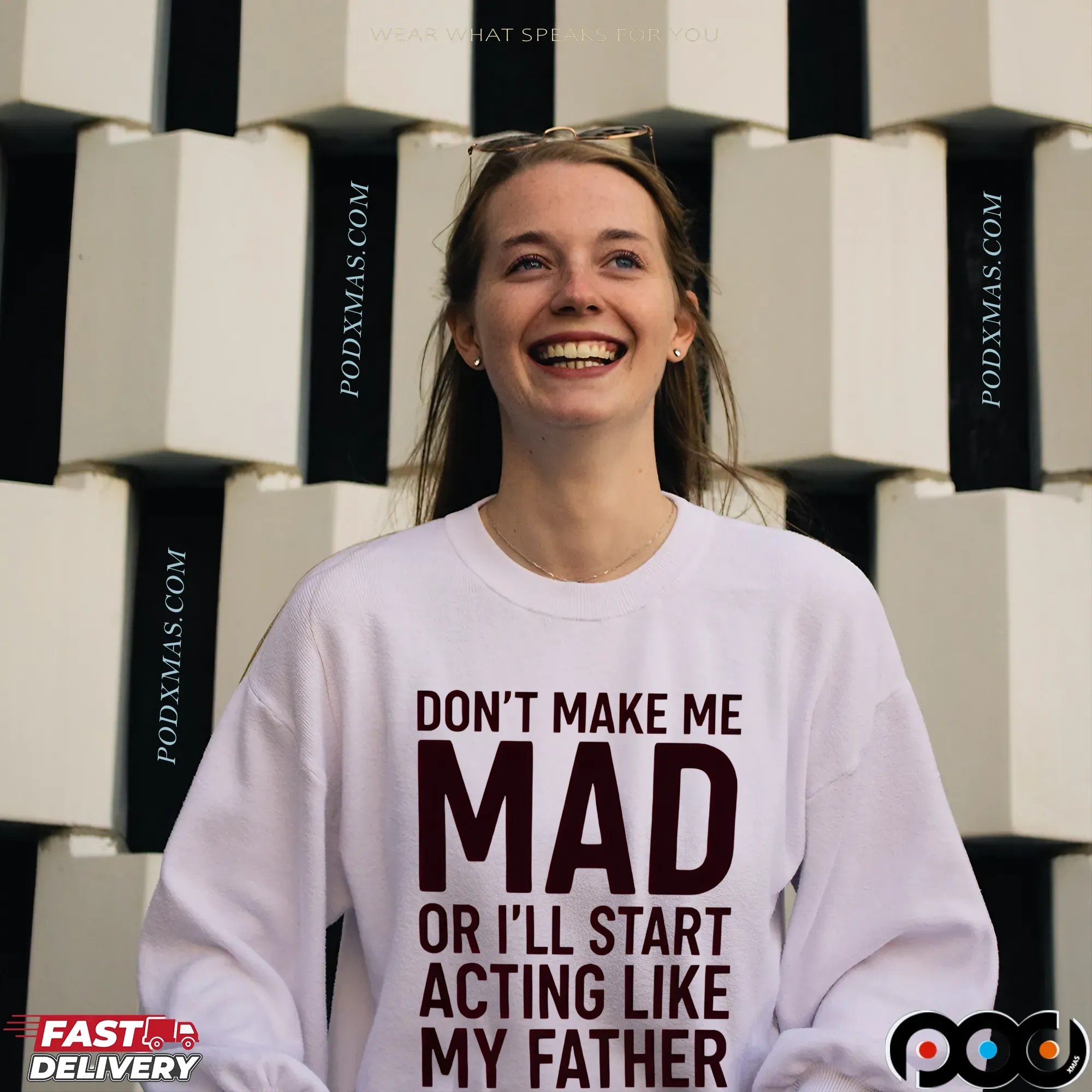 Don't Make Με Mad Or I'll Start Acting Like My Father Shirt