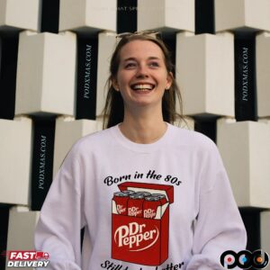 Dr Pepper Cigs Born In The 80s Still Tastes Better Soda Lover T Shirt