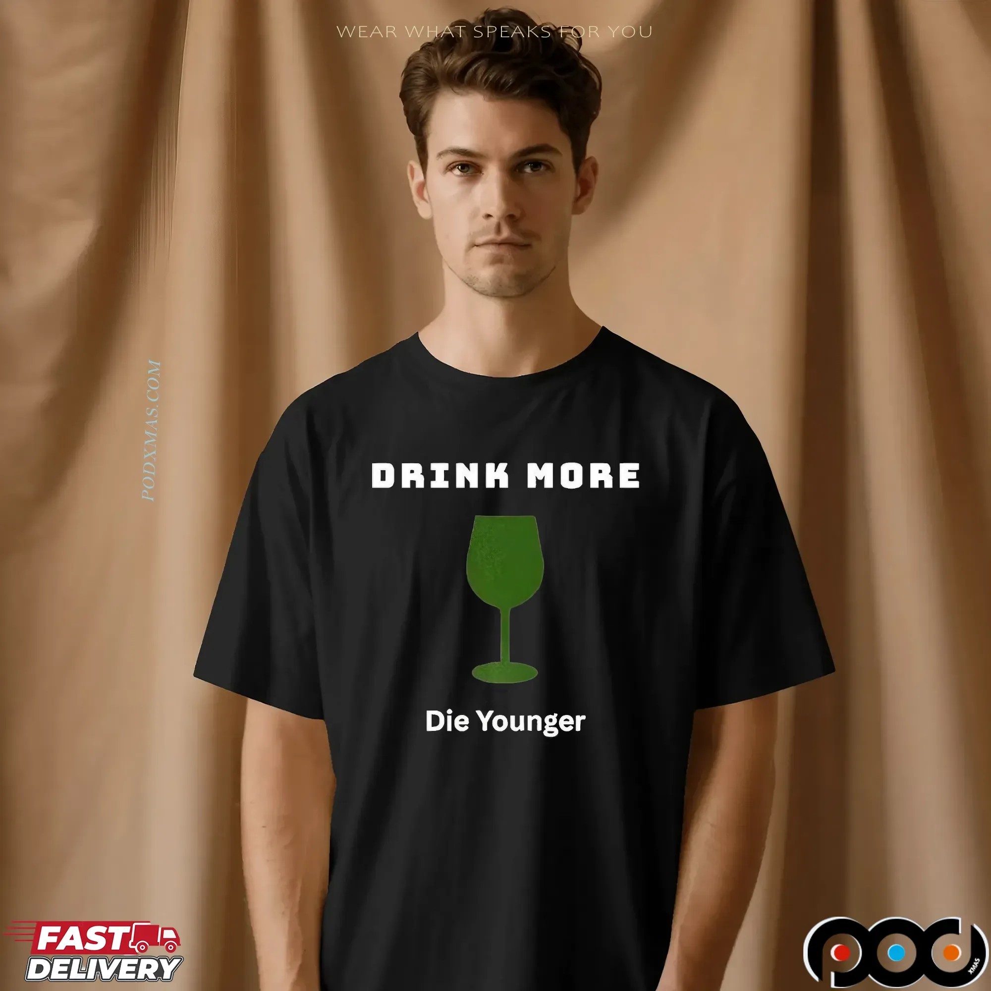 Drink More Die Younger T Shirt