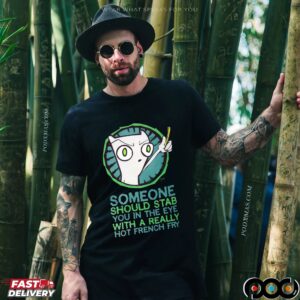 Foamy The Squirrel Someone Should Stab You In The Eye With A Really Hot French Fry Meme T Shirt
