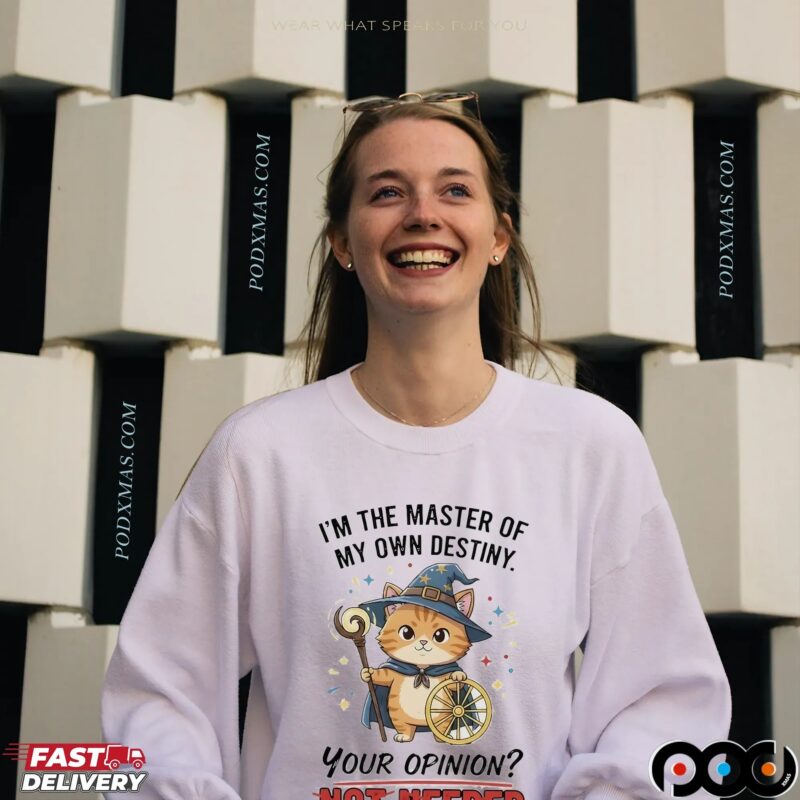 Cat I’m The Master Of My Own Destiny Your Opinion Not Needed Wizard T Shirt