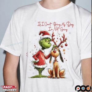 Grinch And Max If I Can't Bring My Dog I'm Not Going Christmas T Shirt