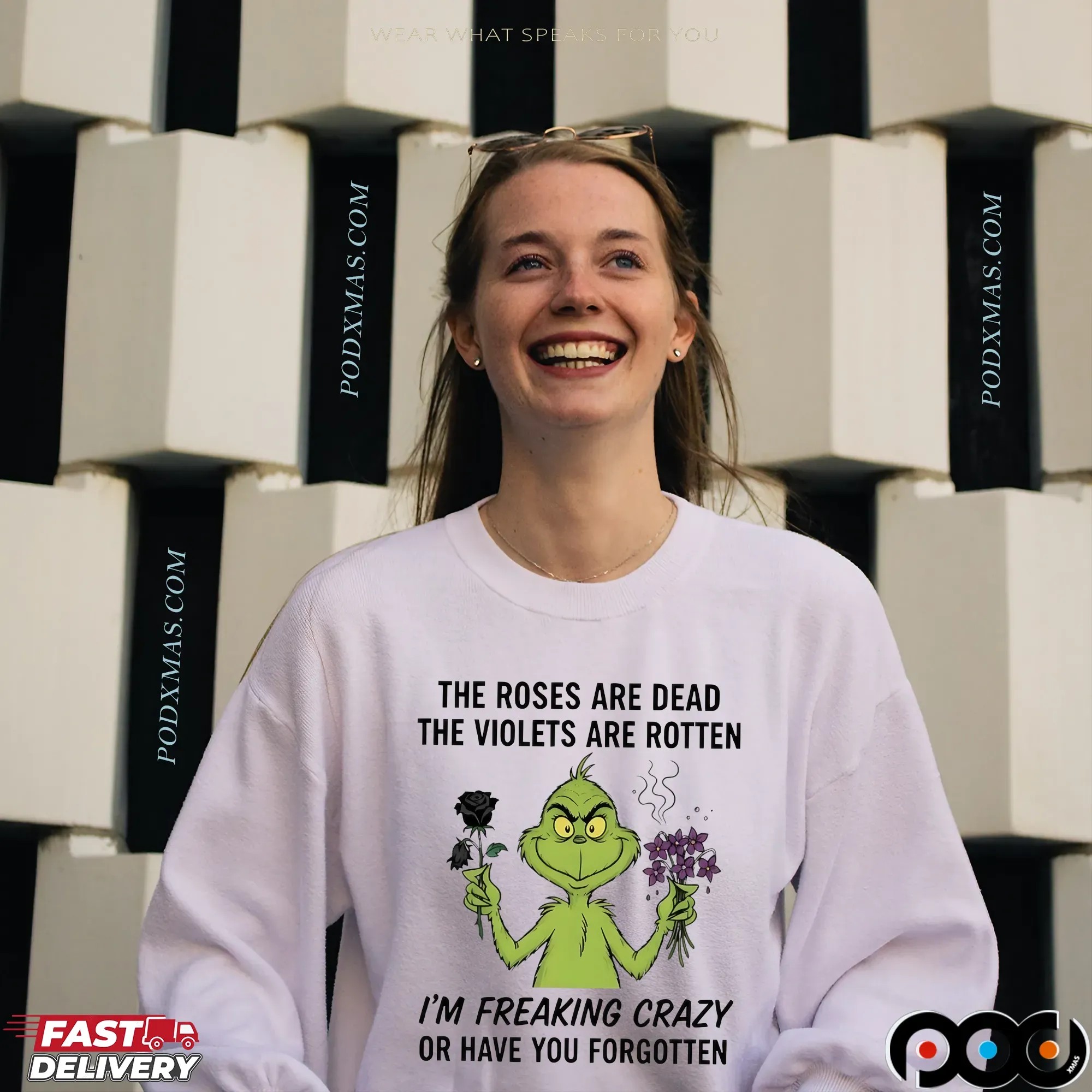 Grinch The Roses Are Dead The Violets Are Rotten I'm Freaking Crazy Or Have You Forgotten Merry Xmas T Shirt