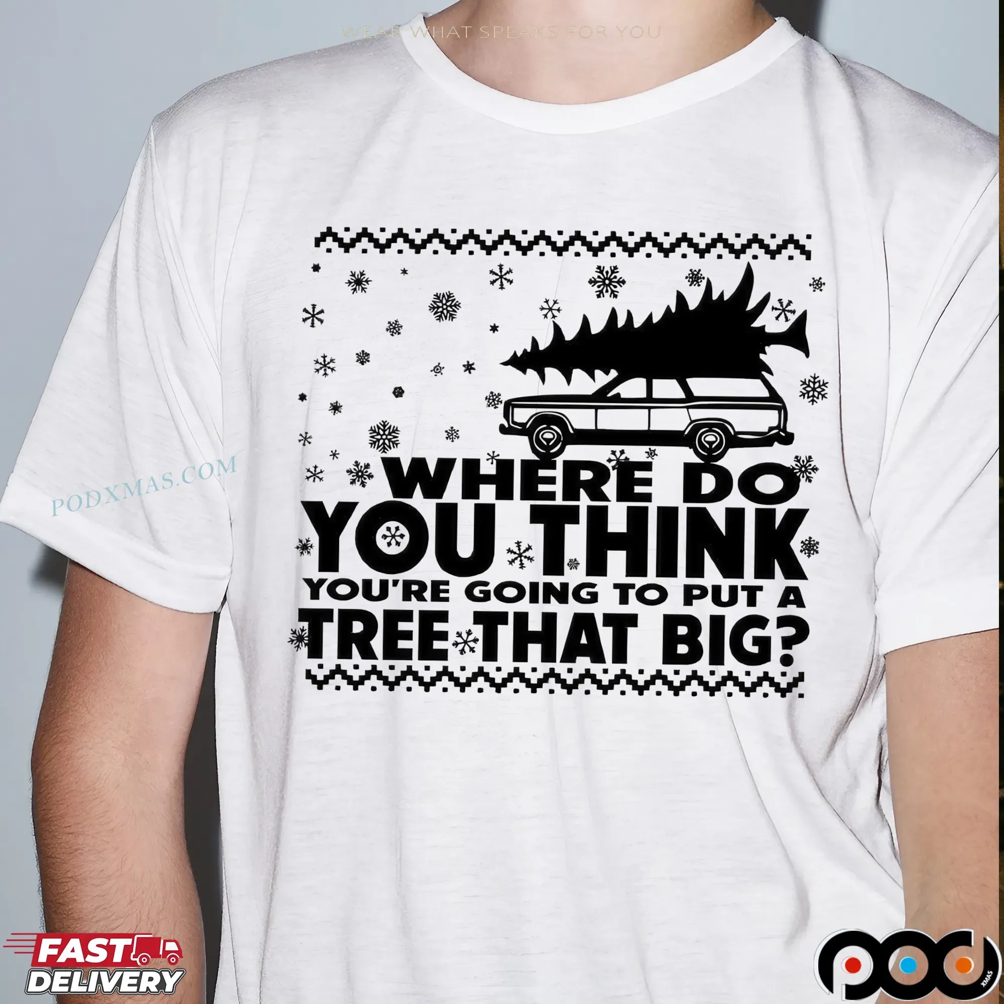 Griswold's Family Where Do You Think You're Going To Put A Tree That Big Christmas T Shirt
