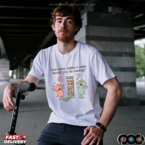 How Many Nights A Week Should You Be Reading 6 7 Meme T Shirt