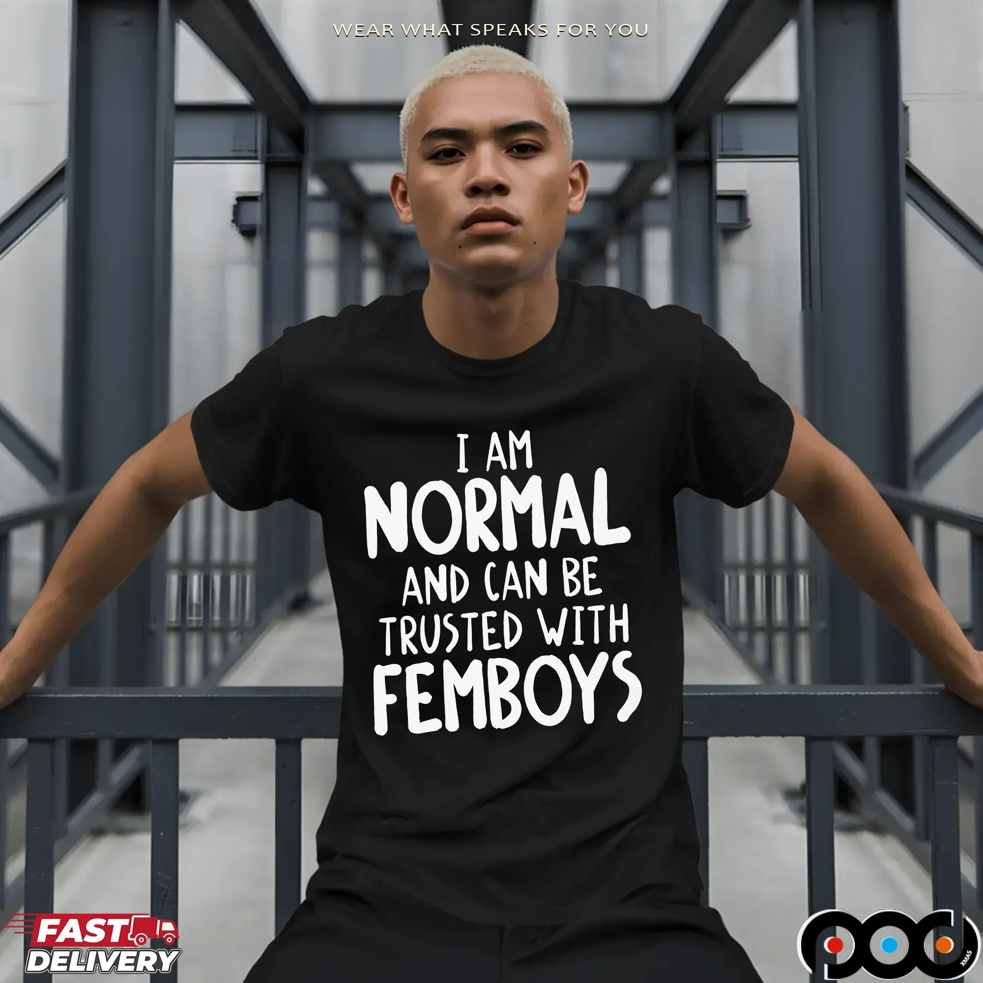 I Am Normal And Can Be Trusted With Femboys Statement T Shirt