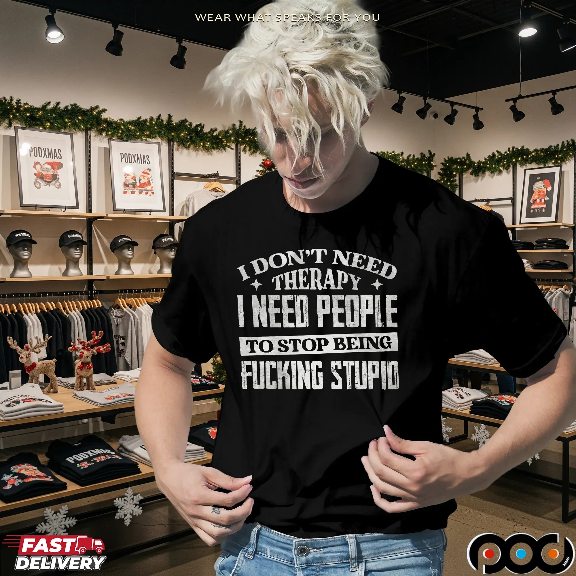 I Don't Need Therapy I Need People To Stop Being Fucking Stupid Shirt