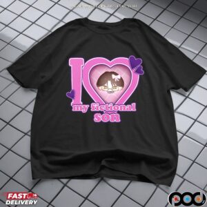 I Love My Fictional Son T Shirt