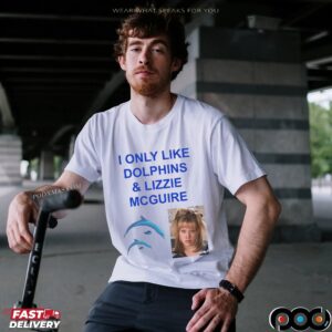 I Only Like Dolphins And Lizzie McGuire T Shirt