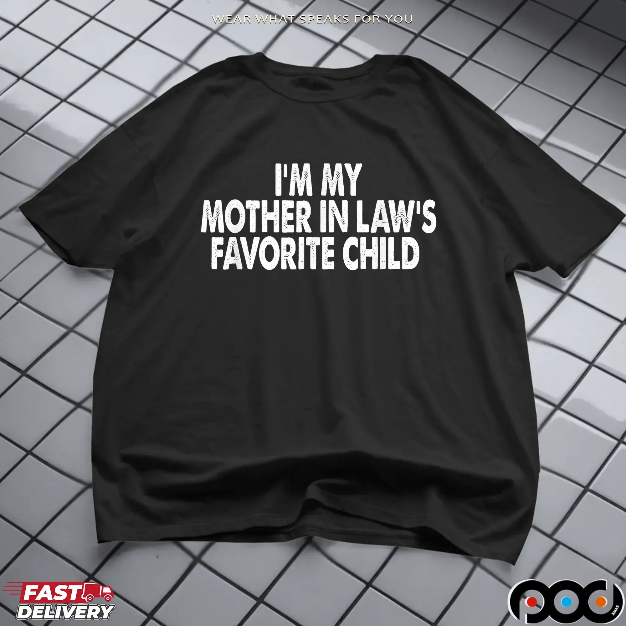I'm My Mother In Law's Favorite Child T Shirt
