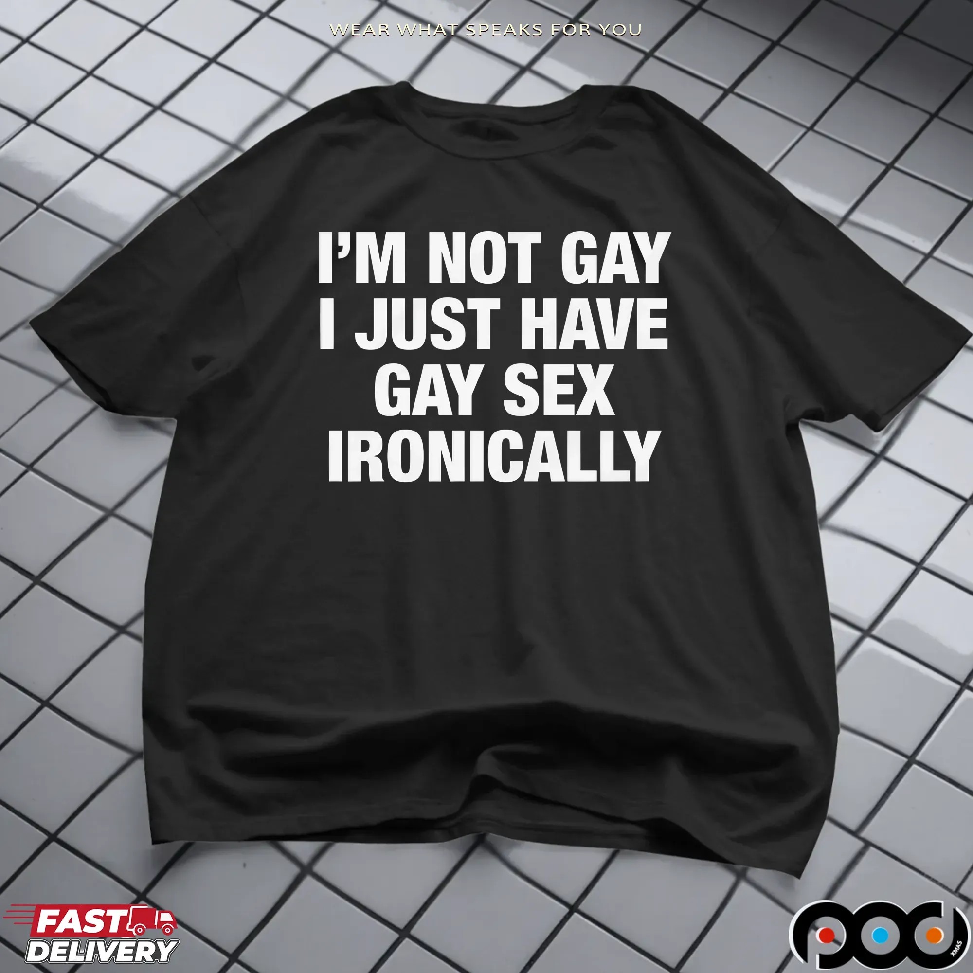 I'm Not Gay I Just Have Gay Sex Ironically Meme Statement T Shirt