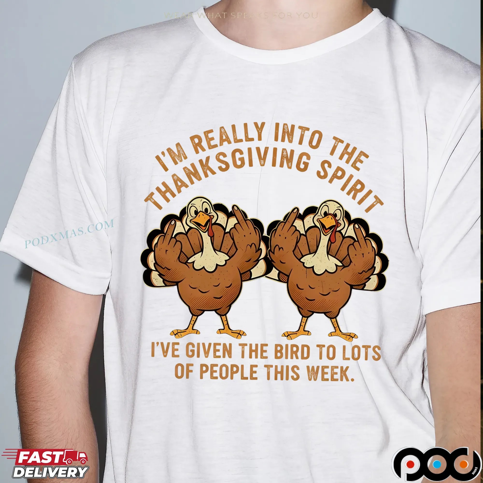 I'm Really Into The Thanksgiving Spirit I've Given The Bird To Lots Of People This Week Thanksgiving Turkey Humor T Shirt