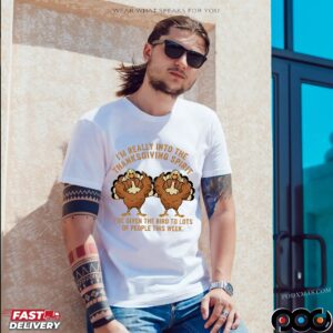 I'm Really Into The Thanksgiving Spirit I've Given The Bird To Lots Of People This Week Thanksgiving Turkey Humor T Shirt