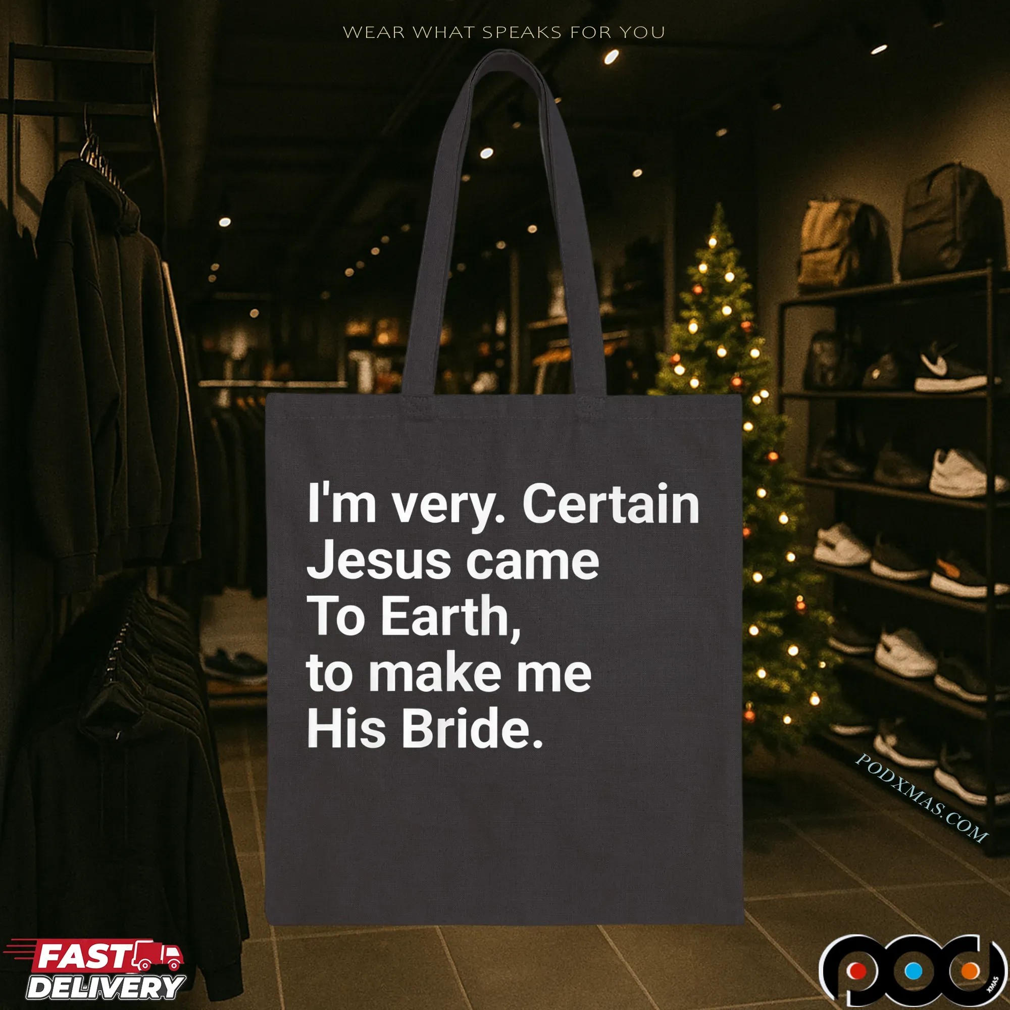 I'm Very Certain Jesus Came To Earth To Make Me His Bride T Shirt