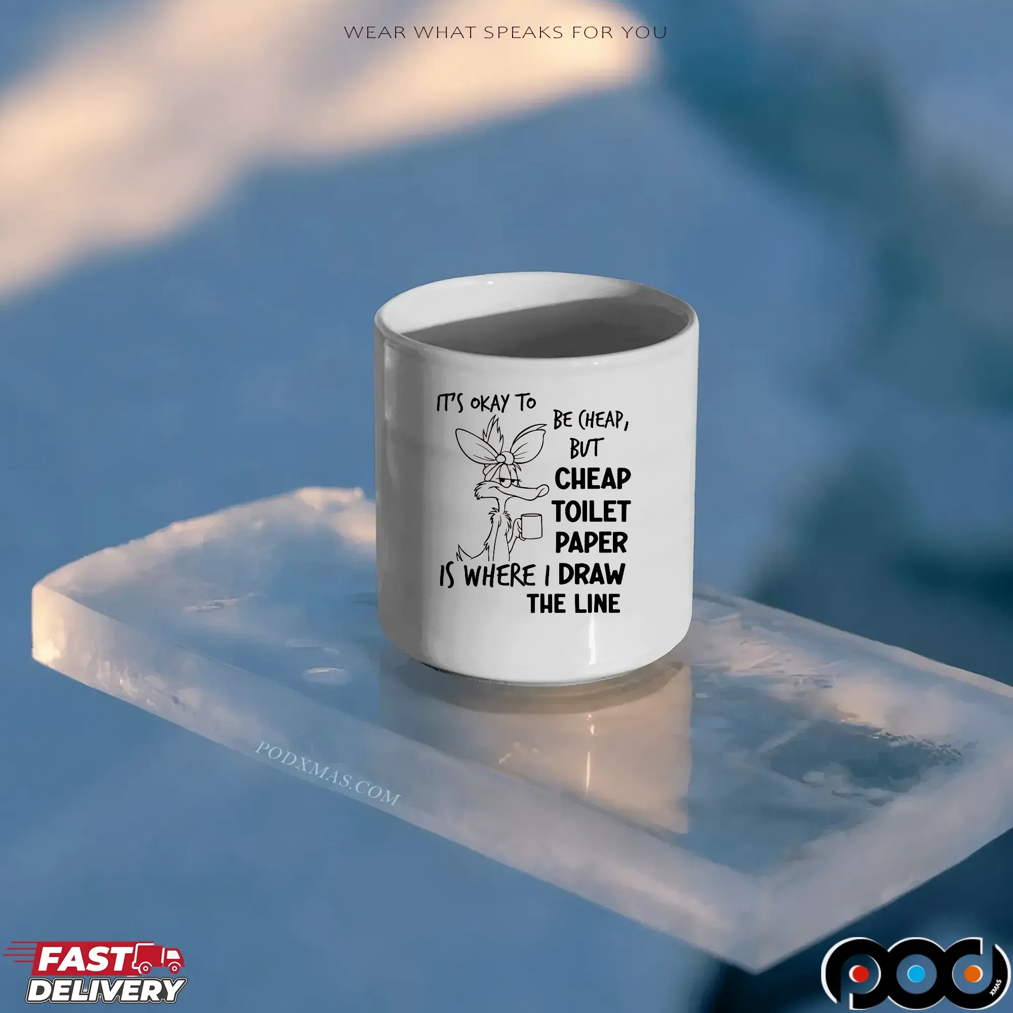 It's Okay To Be Cheap, But Cheap Toilet Paper Is Where I Draw The Line T Shirt