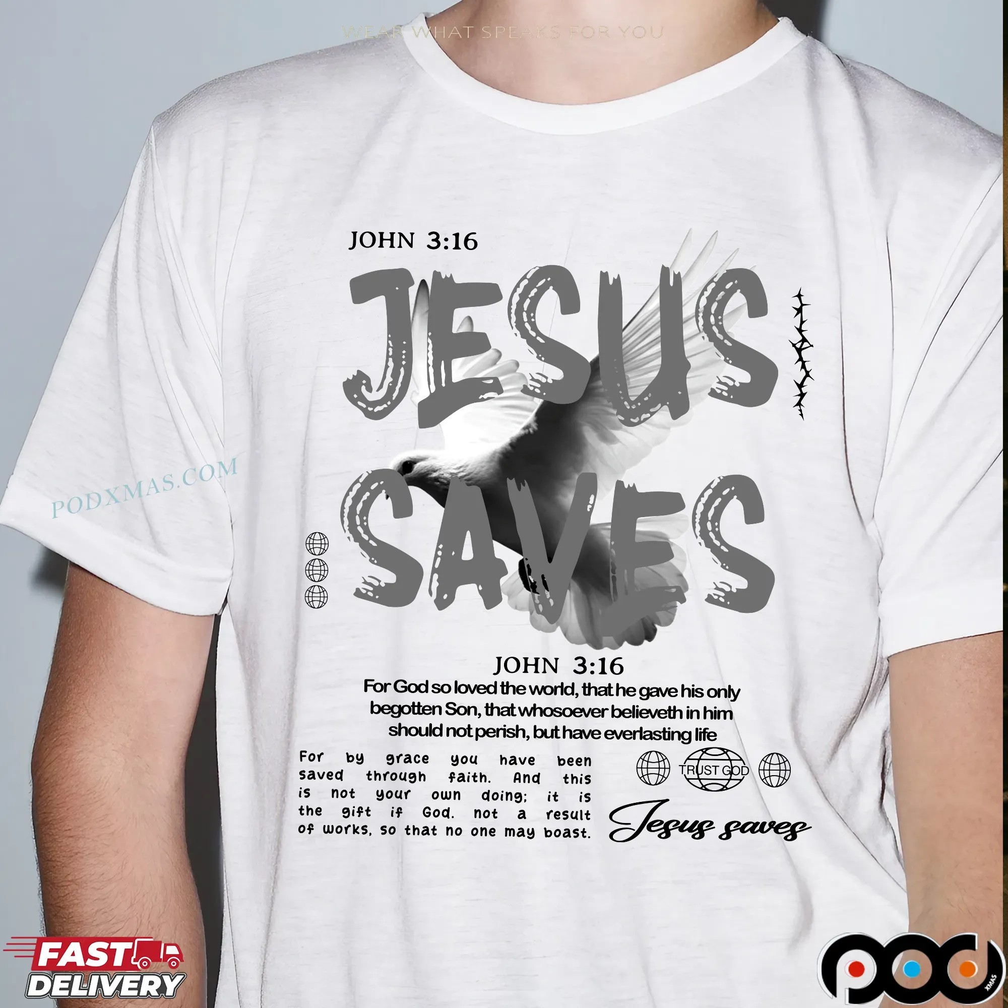Jesus Saves John 3 16 For God So Loved The World That He Gave His Only Begotten Son T Shirt