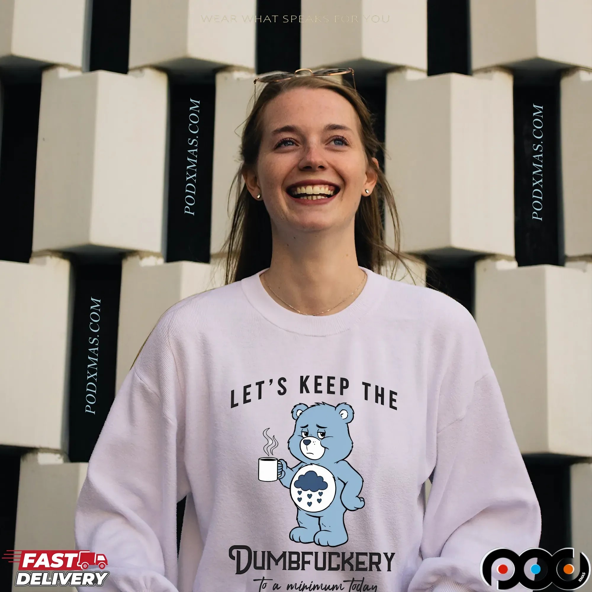 Let's Keep The Dumbfuckery To A Minimum Today Shirt