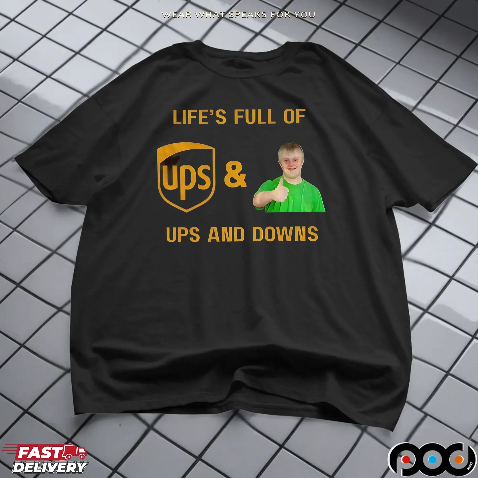 Life’s Full Of Ups And Downs UPS Postal Service T Shirt