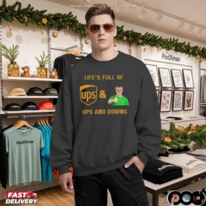 Life’s Full Of Ups And Downs UPS Postal Service T Shirt