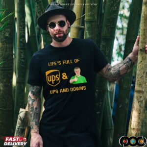 Life’s Full Of Ups And Downs UPS Postal Service T Shirt