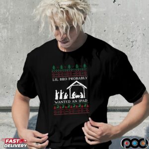 Lil Bro Probably Wanted An Ipad Ugly Christmas Meme T Shirt