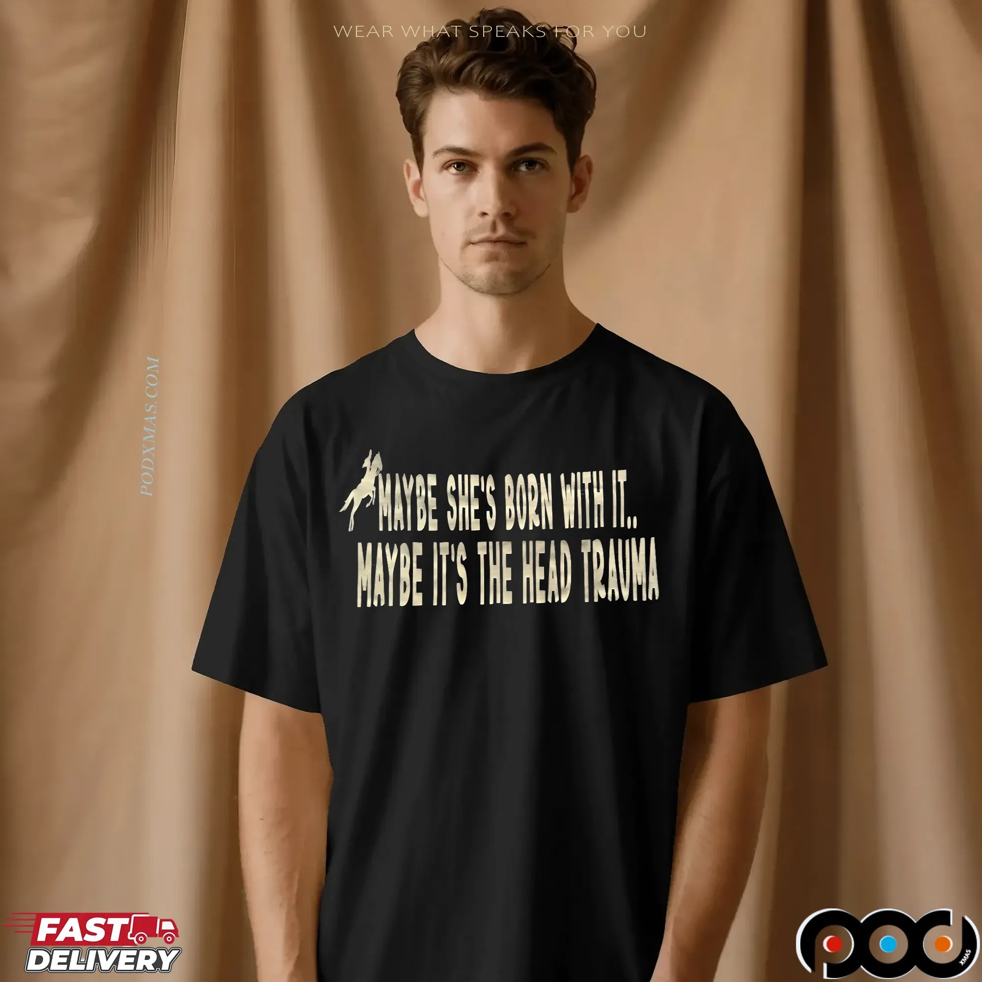 Maybe She's Born With It Maybe It's The Head Trauma T Shirt