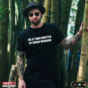 Me If I Was Written By Vivian Medrano Statement T Shirt