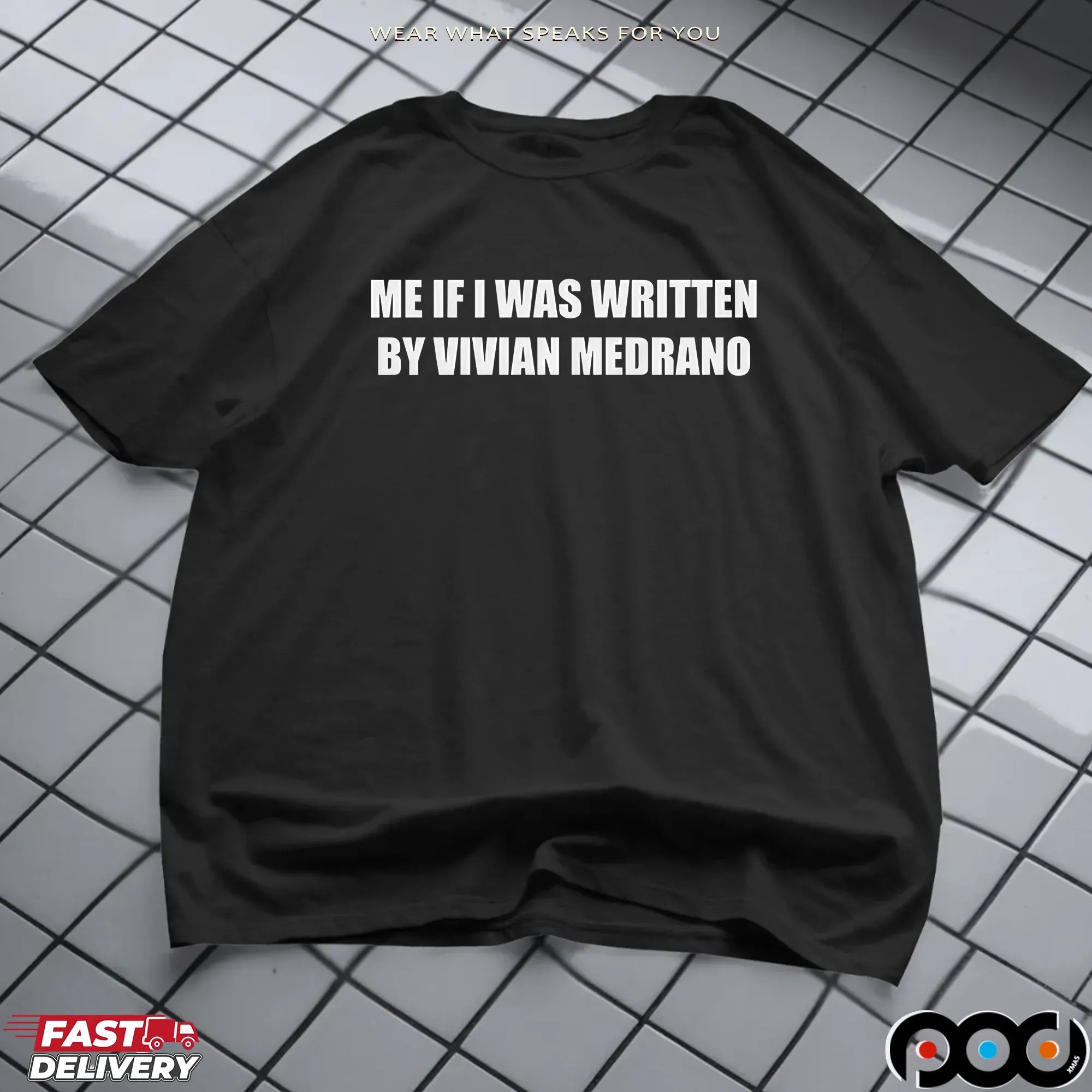 Me If I Was Written By Vivian Medrano Statement T Shirt