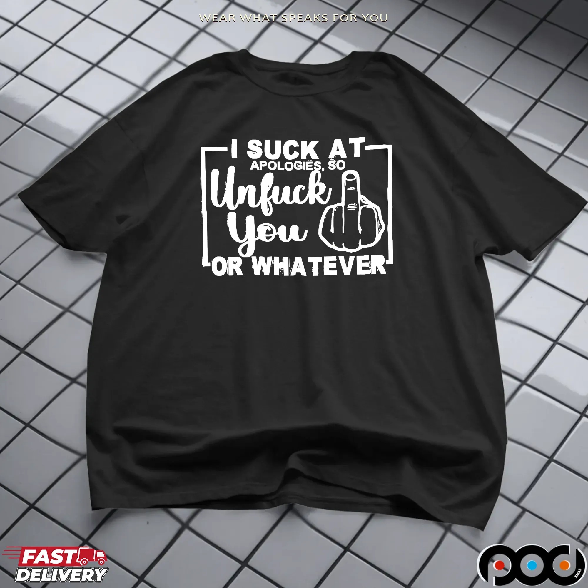 Midlle Finger I Suck At Apologies, So Unfck B You Lor Whatever Shirt