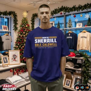 Mikie Sherrill Dale Caldwell For New Jersey Bold Text T Shirt
